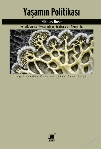 Yaşamın Politikası 21. Yüzyılda Biyomedikal İktidar ve Öznellik -        2024