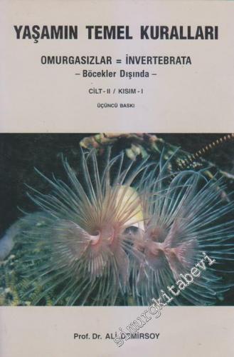 Yaşamın Temel Kuralları Cilt : 2 Kısım : 1 Omurgasızlar İnvertebrata B