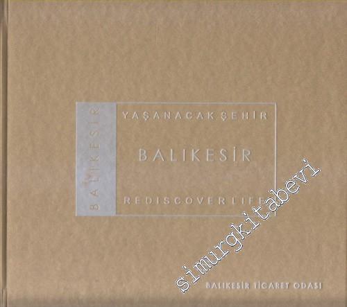 Yaşanacak Şehir Balıkesir = Rediscover Life Balıkesir -        2010