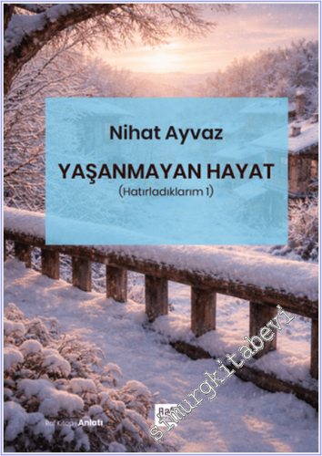 Yaşanmayan Hayat : Hatırladıklarım 1