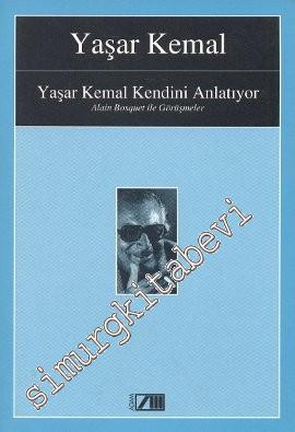 Yaşar Kemal Kendini Anlatıyor: Alain Bosquet ile Görüşmeler -        1996
