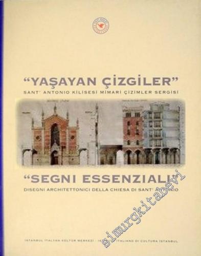 Yaşayan Çizgiler. Sant Antonio Kilisesi Mimari Çizimler Sergisi = Segni Essenziali Disegni Architettonici Della Chiesa di Sant Antonio -        1996