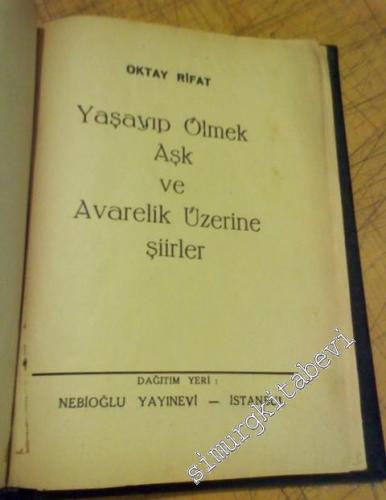 Yaşayıp Ölmek, Aşk ve Avarelik Üzerine Şiirler