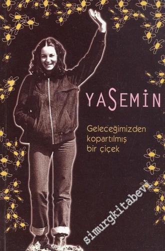 Yasemin: Geleceğimizden Kopartılmış Bir Çiçek -        1995