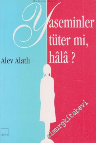 Yaseminler Tüter mi Hâlâ