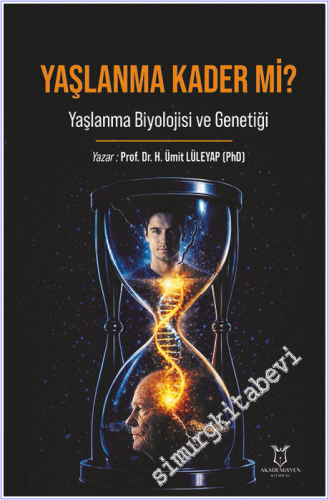 Yaşlanma Kader mi? Yaşlanma Biyolojisi ve Genetiği -        2026