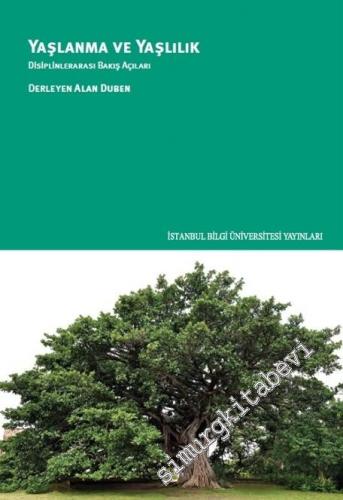 Yaşlanma Ve Yaşlılık: Disiplinlerarası Bakış Açıları -