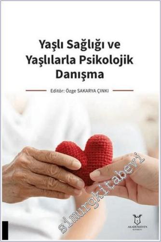 Yaşlı Sağlığı ve Yaşlılarla Psikolojik Danışma -        2025