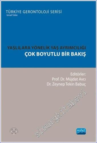 Yaşlılara Yönelik Yaş Ayrımcılığı - Çok Boyutlu Bir Bakış -        2023
