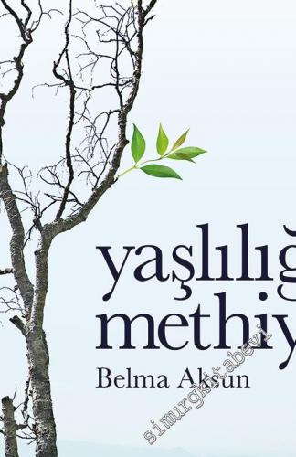 Yaşlılığa Methiye -