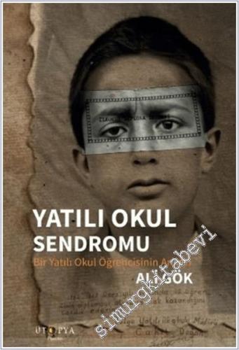 Yatılı Okul Sendromu : Bir Yatılı Okul Öğrencisisinin Anıları -        2025