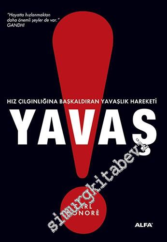 Yavaş: Hız Çılgınlığına Başkaldıran Yavaşlık Hareketi -