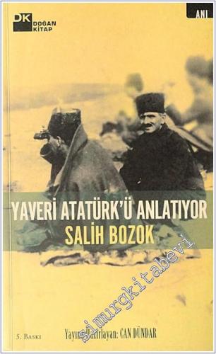 Yaveri Atatürk'ü Anlatıyor: Salih Bozok'un Anıları