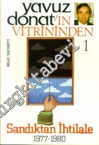 Yavuz Donat'ın Vitrininden 1: Sandıktan İhtilale ( 1977 - 1980 )