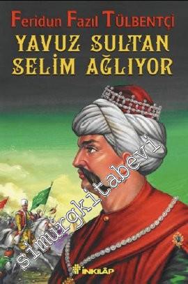Yavuz Sultan Selim Ağlıyor -