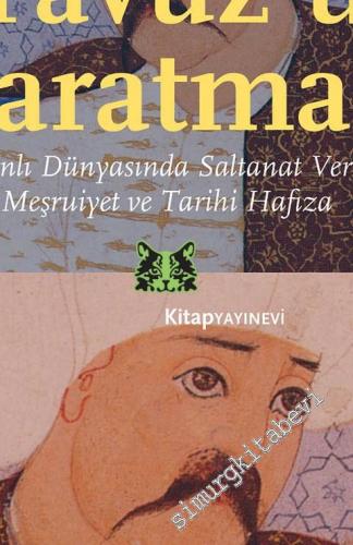 Yavuz'u Yaratmak: Osmanlı Dünyasında Saltanat Veraseti Meşruiyet ve Tarihi Hafıza -        2019