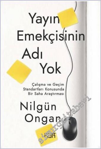 Yayın Emekçisinin Adı Yok : Çalışma ve Geçim Standartları Konusunda Bir Saha araştırması -        2025