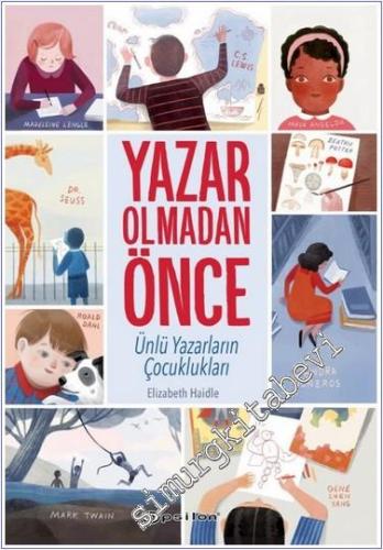 Yazar Olmadan Önce : Ünlü Yazarların Çocuklukları -        2024