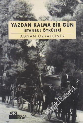 Yazdan Kalma Bir Gün: İstanbul Öyküleri -        1999
