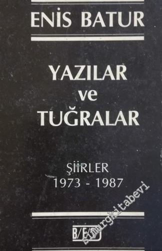 Yazılar ve Tuğralar: Şiirler 1973 - 1987 -        1987