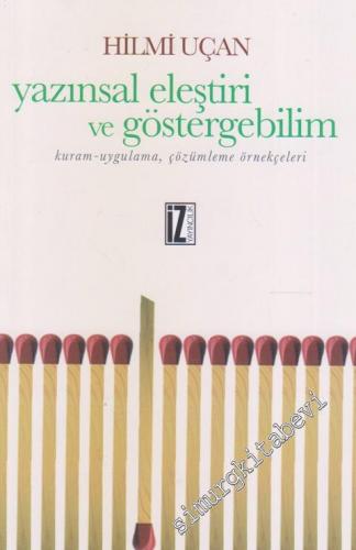 Yazınsal Eleştiri ve Göstergebilim: Kuram - Uygulama, Çözümleme Örnekçeleri -