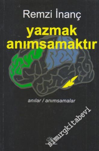 Yazmak Anımsamaktır: Anılar Anımsamalar -        2018