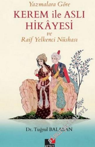 Yazmalara Göre Kerem İle Aslı Hikayesi ve Raif Yelkenci Nüshası - 2020