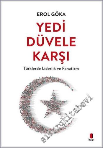 Yedi Düvele Karşı: Türklerde Liderlik ve Fanatizm -        2022