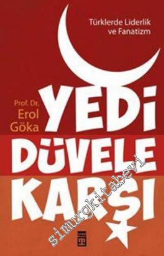 Yedi Düvele Karşı: Türklerde Liderlik ve Fanatizm