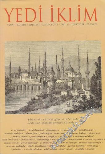 Yedi İklim: Edebiyat, Kültür, Sanat Aylık Dergisi - Dosya: Edirne Hüznü - Sayı: 47  Cilt: 6    Şubat 1994