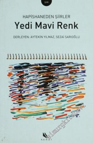 Yedi Mavi Renk: Hapishaneden Şiirler -        2006