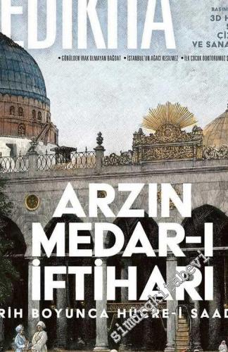 Yedikıta: Aylık Tarih, İlim ve Kültür Dergisi - Arzın Medar-ı İftarı Tarih Boyunca Hücre-i Saadet - Sayı: 139      Mart