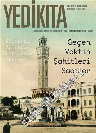 Yedikıta: Aylık Tarih, İlim ve Kültür Dergisi - Geçen Vaktin Şahitleri Saatler - Sayı: 148       Aralık