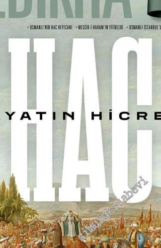 Yedikıta: Aylık Tarih, İlim ve Kültür Dergisi - Hac : Hayatın Hicreti - Sayı: 144      Ağustos