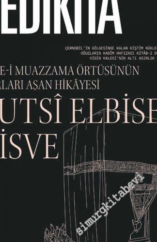 Yedikıta: Aylık Tarih, İlim ve Kültür Dergisi - Kutsi Elbise Kisve - Sayı: 132      Ağustos
