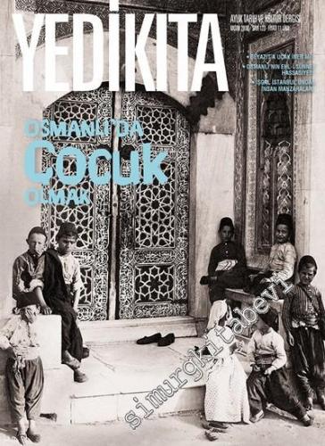 Yedikıta: Aylık Tarih, İlim ve Kültür Dergisi - Osmanlıda Çocuk Olmak - Sayı 123      Kasım