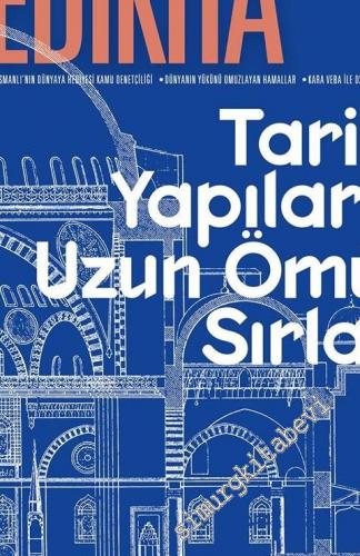 Yedikıta: Aylık Tarih, İlim ve Kültür Dergisi - Tarihi Yapıların Uzun Ömür Sırları - Sayı: 140      Nisan