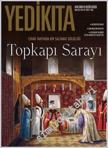 Yedikıta: Aylık Tarih İlim ve Kültür Dergisi - Topkapı Sarayı - Sayı: 