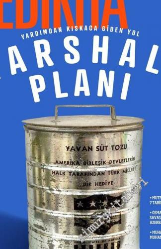 Yedikıta: Aylık Tarih, İlim ve Kültür Dergisi - Yardımdan Kıskaca Giden Yol Marshall Planı - Sayı 115      Mart
