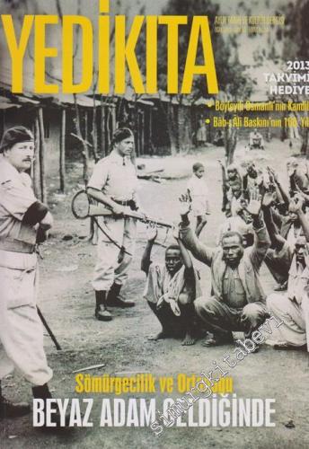 Yedikıta Aylık Tarih ve Kültür Dergisi - Dosya: Sömürgecilik ve Ortadoğu Beyaz Adam Geldiğinde - Sayı: 53      Ocak