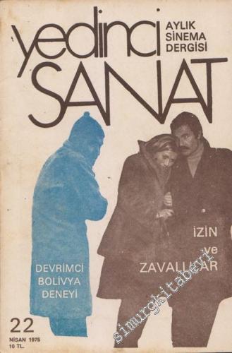 Yedinci Sanat: Aylık Sinema Dergisi : Devrimci Bolivya Deneyi : İzin ve Zavallılar - Sayı: 22      Nisan