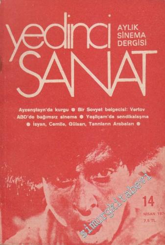 Yedinci Sanat: Aylık Sinema Dergisi  : Türkiye'de Bağımsız Sinema Sorunu - Kitle Haberleşme Araçları Üstüne - Nizh Coş - Engin Ayça - Sayı: 14      Nisan 1974
