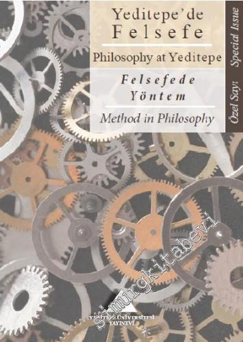 Yeditepe'de Felsefe - Felsefede Yöntem = Philosophy at Yeditepe - Method İn Philosophy : Özel Sayı -