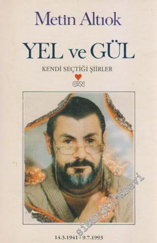 Yel ve Gül - Kendi Seçtiği Şiirler -        1993