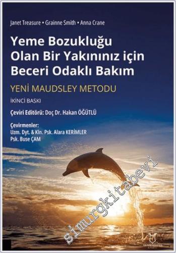 Yeme Bozukluğu Olan Bir Yakınınız için Beceri Odaklı Bakım - Yeni Maudsley Metodu -        2024