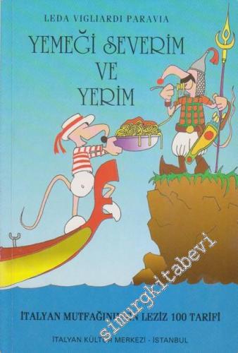 Yemeği Severim ve Yerim: İtalyan Mutfağının En Leziz Yemek Tarifleri -        1998