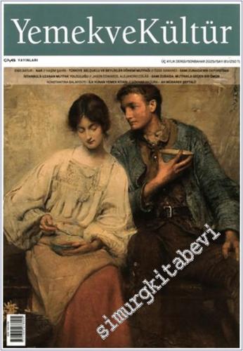 Yemek ve Kültür - Üç Aylık Dergi - Sayı: 81      Sonbahar  2025