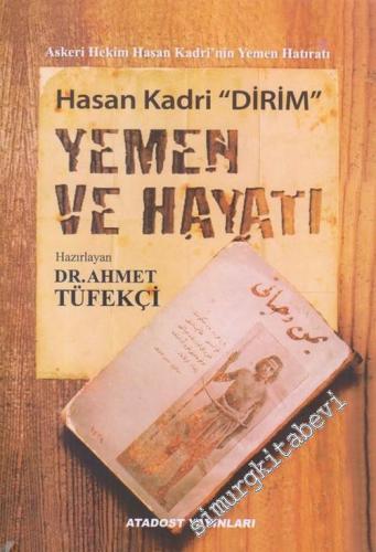 Yemen ve Hayatı : Askeri Hekim Hasan Kadri'nin Yemen Hatıratı