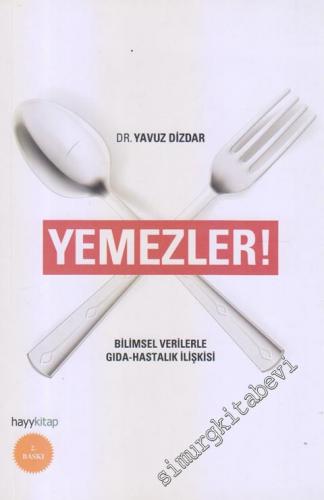 Yemezler : Bilimsel Verilerle Gıda - Hastalık İlişkisi -        2013