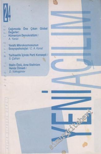Yeni Açılım - Aylık Siyasal Dergi - Dosya: Çağımızda Öne Çıkan Global Değerler - Sayı: 24      Mayıs